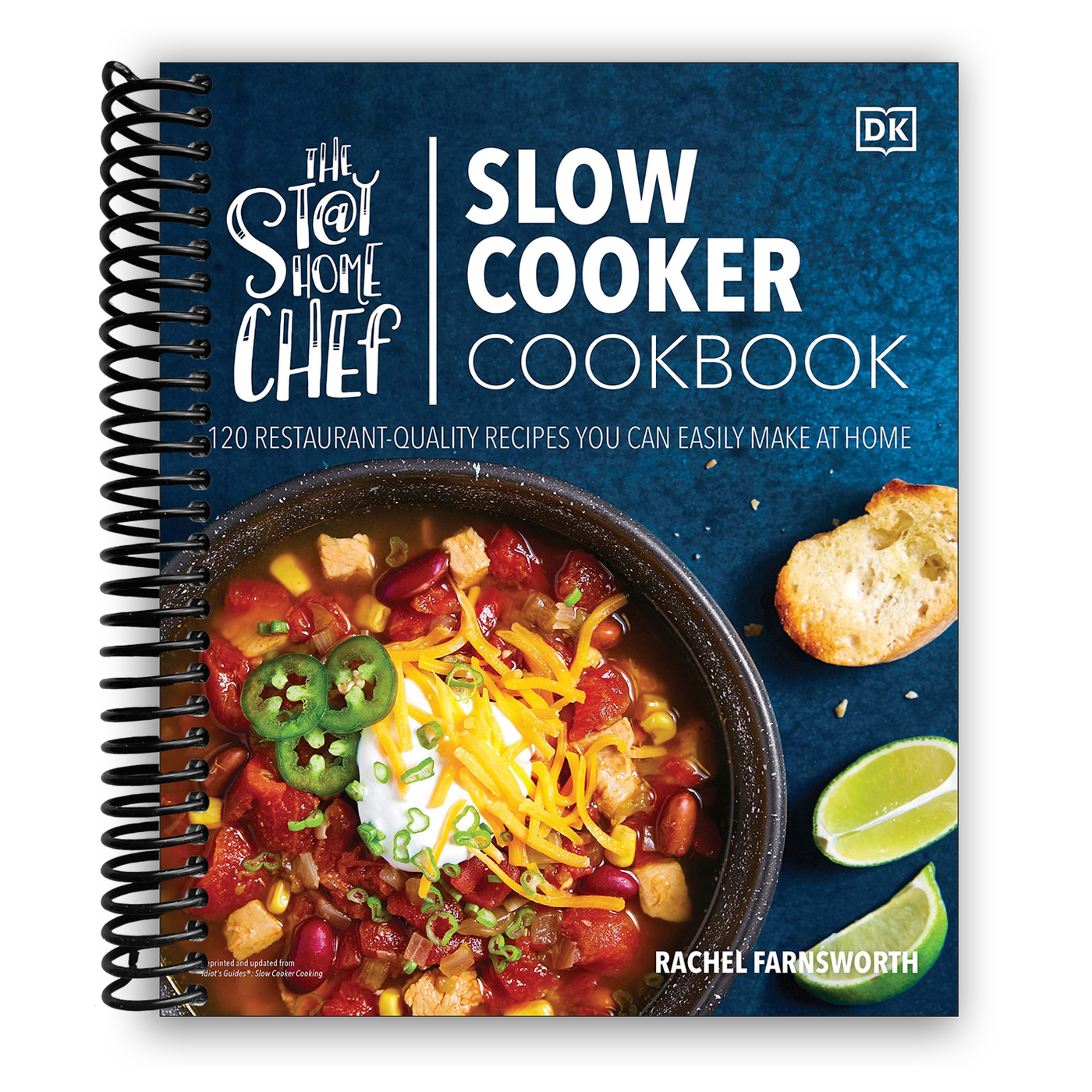 The Stay-at-Home Chef Slow Cooker Cookbook: 120 Restaurant-Quality Recipes You Can Easily Make at Home (Spiral Bound)