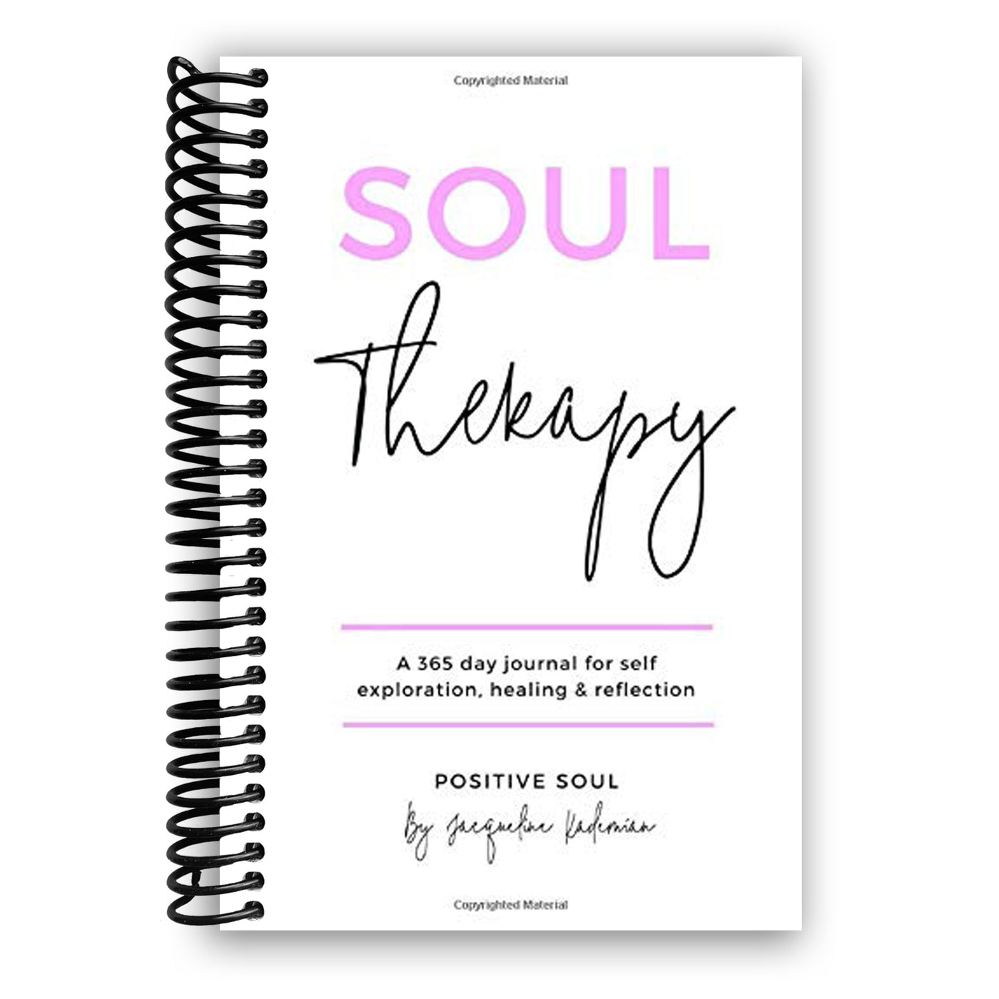 Soul Therapy: A 365 day journal for self exploration, healing and reflection (Spiral Bound)