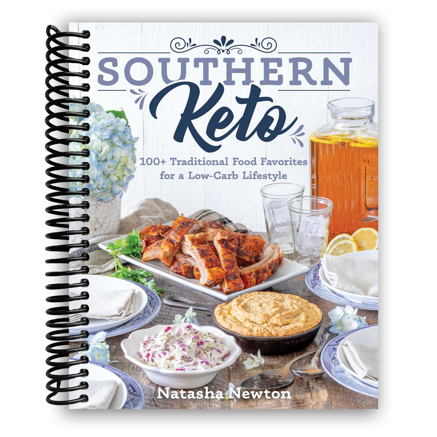 Southern Keto: 100+ Traditional Food Favorites for a Low-Carb Lifestyle (Spiral Bound)
