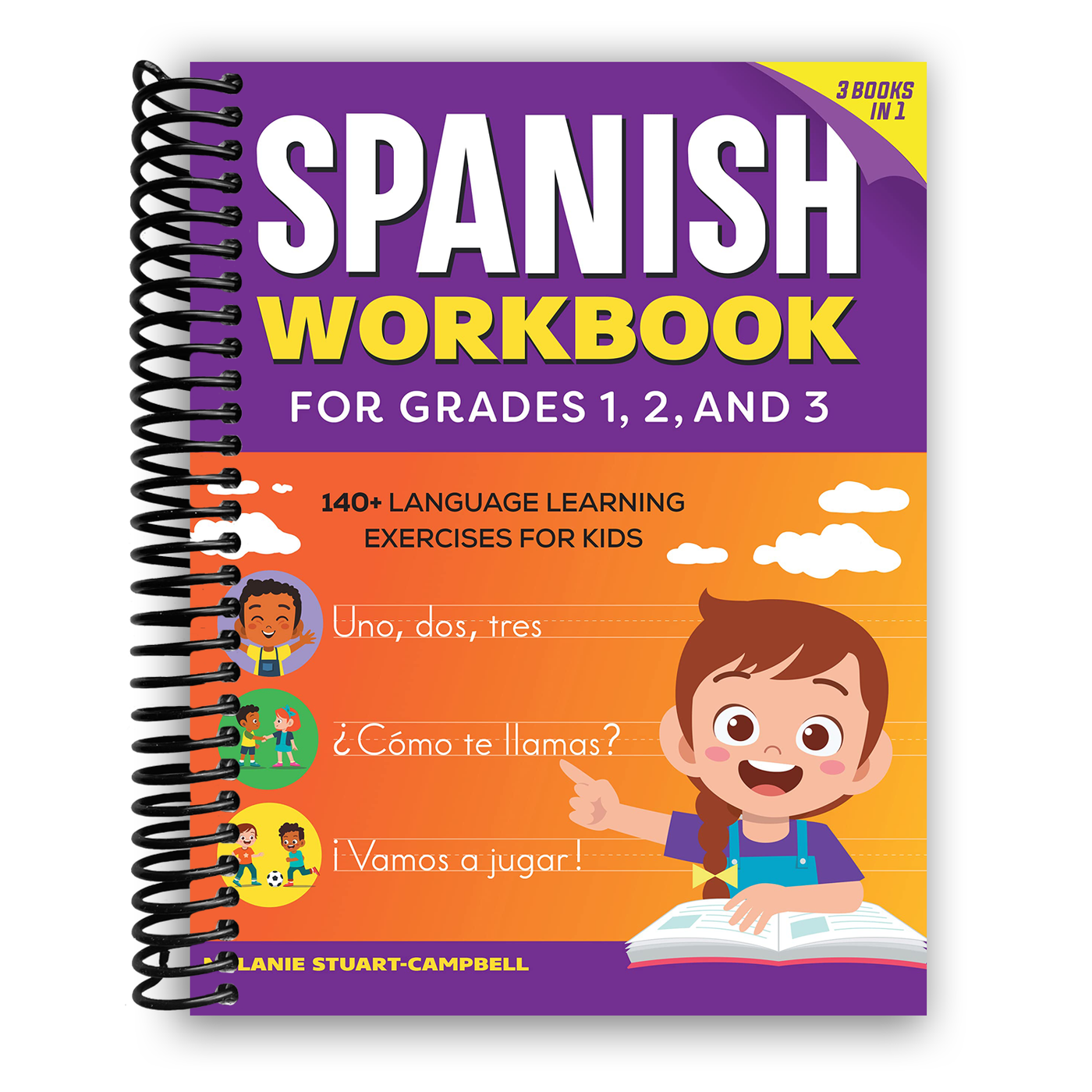 The Spanish Workbook for Grades 1, 2, and 3: 140+ Language Learning Exercises for Kids Ages 6-9 (Spiral Bound)