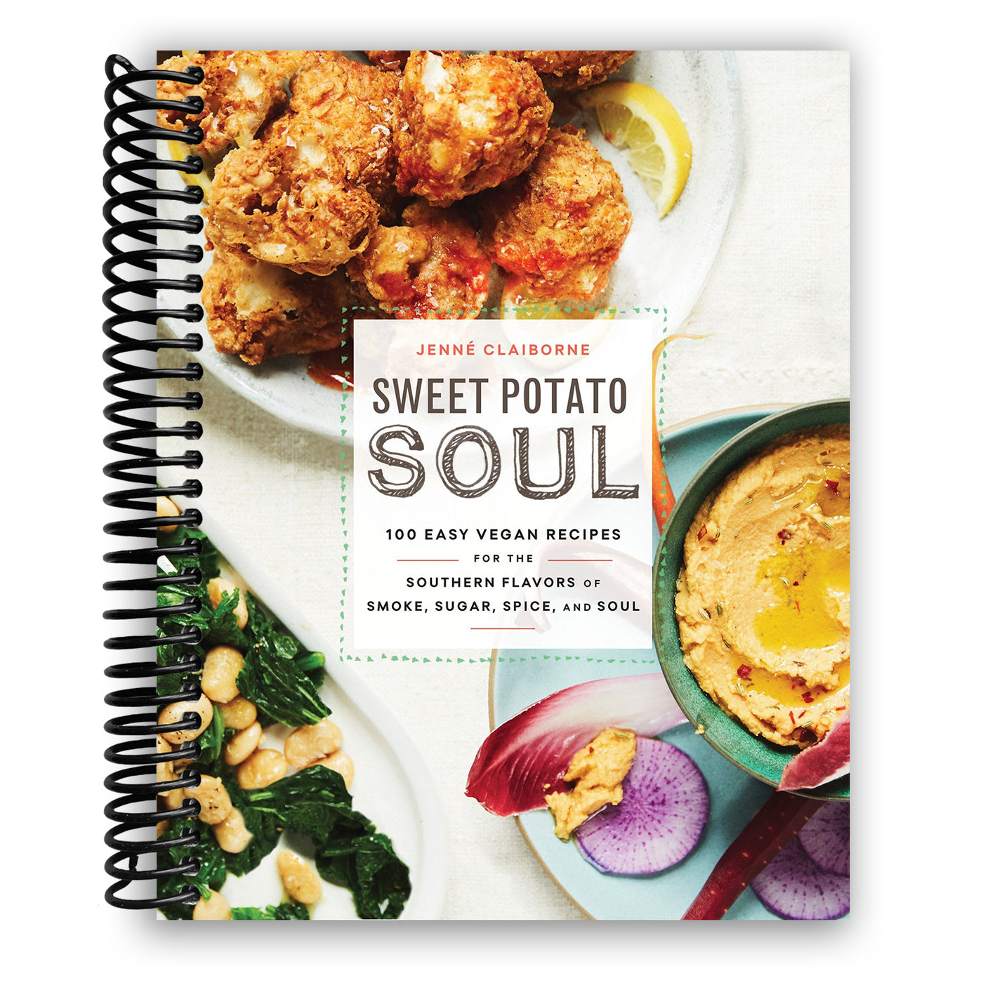 Sweet Potato Soul: 100 Easy Vegan Recipes for the Southern Flavors of Smoke, Sugar, Spice, and Soul (Spiral Bound)