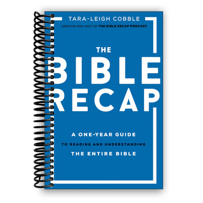 The Bible Recap: A One-Year Guide to Reading and Understanding the Entire Bible (Spiral Bound)