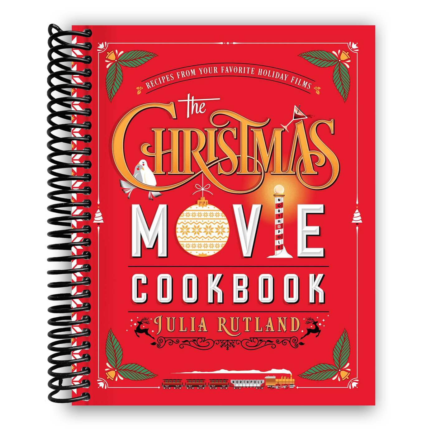 The Christmas Movie Cookbook: Recipes from Your Favorite Holiday Films (Spiral Bound)