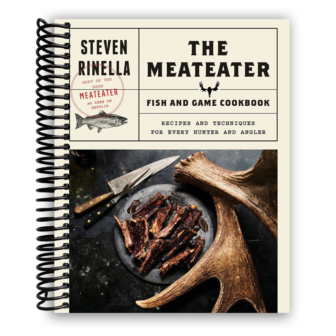 The MeatEater Fish and Game Cookbook: Recipes and Techniques for Every Hunter and Angler (Spiral Bound)