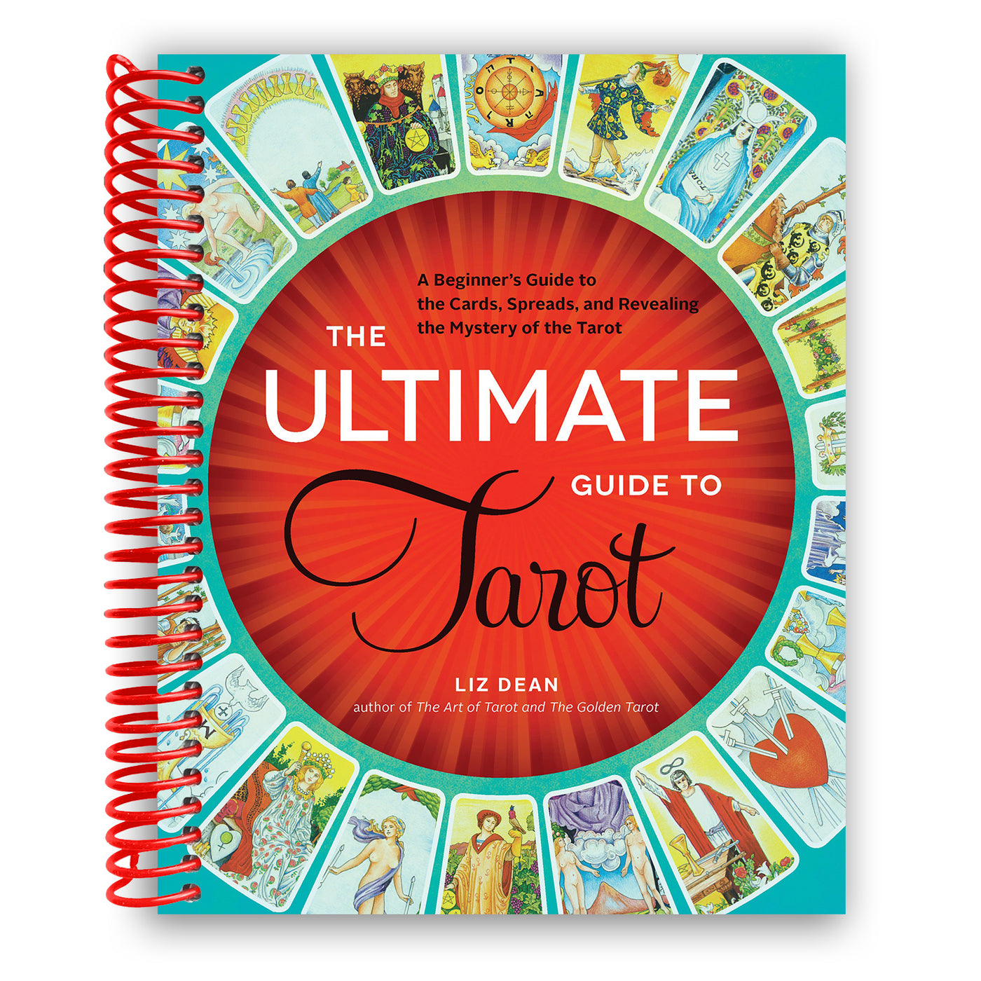 The Ultimate Guide to Tarot: A Beginner's Guide to the Cards, Spreads, and Revealing the Mystery of the Tarot (Spiral Bound)