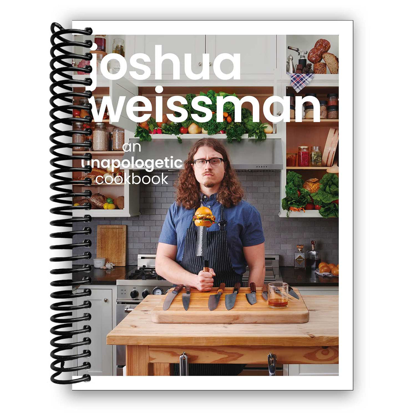 Front cover of Joshua Weissman: An Unapologetic Cookbook
