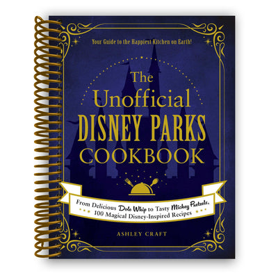Front cover of The Unofficial Disney Parks Cookbook